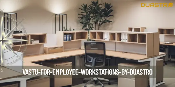 Vastu for Employee Workstations