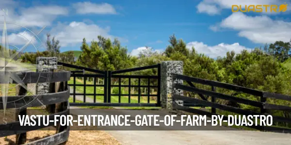 Vastu for Entrance Gate of Farm