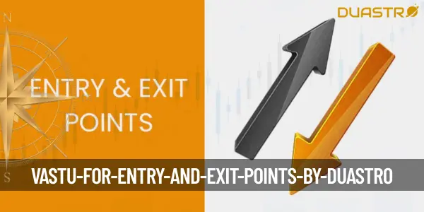 Vastu for Entry and Exit Points