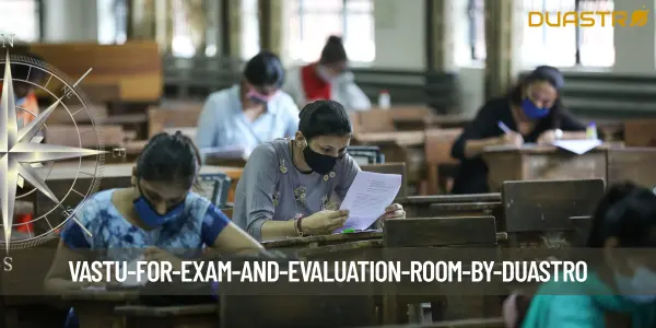 Vastu for Exam and Evaluation Room