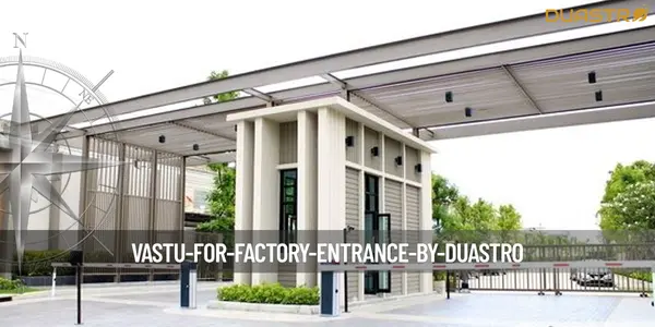 Vastu for Factory Entrance