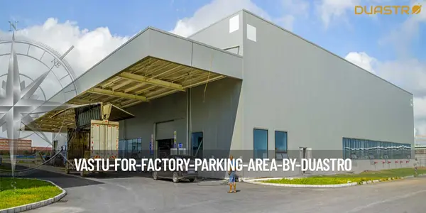 Vastu for Factory Parking Area
