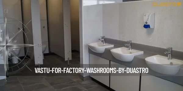 Vastu for Factory Washrooms