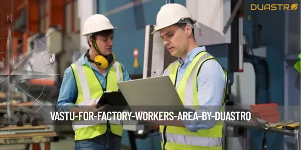 Vastu for Factory Workers Area