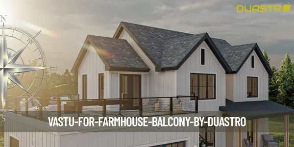 Vastu for Farmhouse Balcony