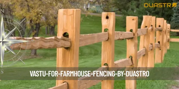 Vastu for Farmhouse Fencing