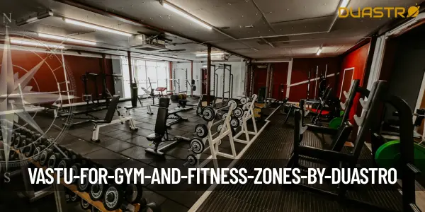 Vastu for Gym and Fitness Zones