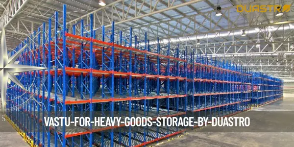 Vastu for Heavy Goods Storage