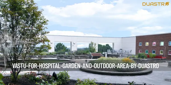 Vastu for Hospital Garden and Outdoor Area