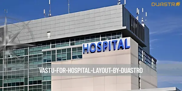 Vastu for Hospital Layout