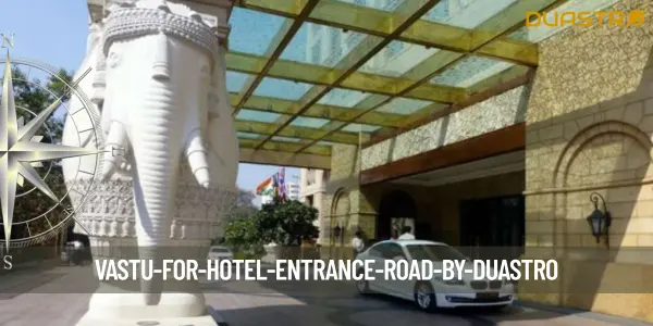 Vastu for Hotel Entrance Road