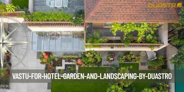 Vastu for Hotel Garden and Landscaping
