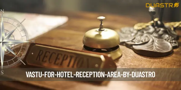 Vastu for Hotel Reception Area