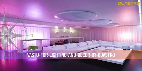 Vastu for Lighting and Decor