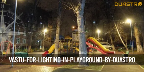 Vastu for Lighting in Playground