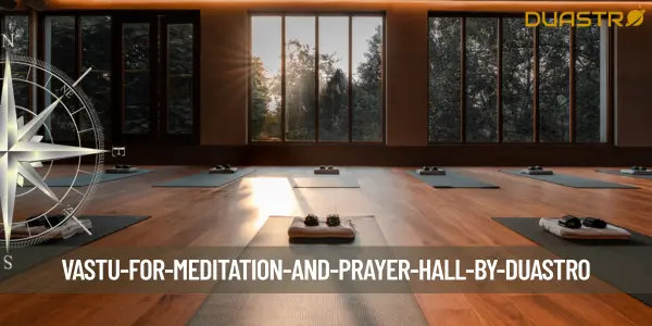 Vastu for Meditation and Prayer Hall