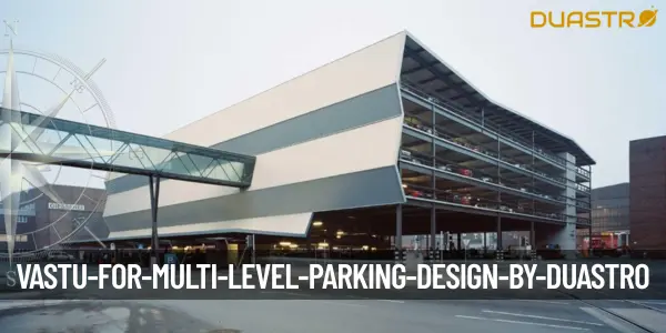 Vastu for Multi-Level Parking Design