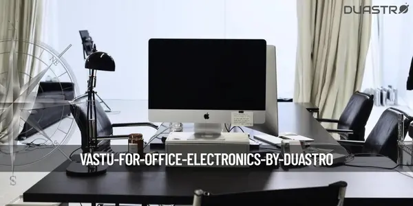 Vastu for Office Electronics