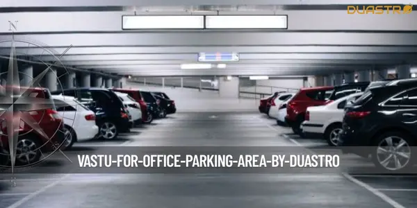 Vastu for Office Parking Area