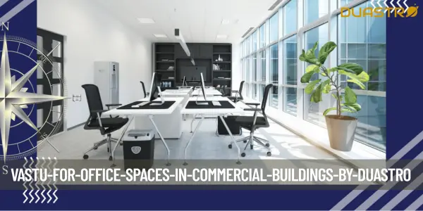 Vastu for Office Spaces in Commercial Buildings