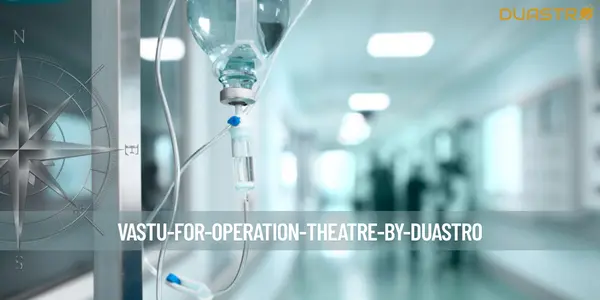 Vastu for Operation Theatre