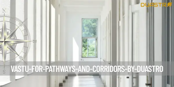 Vastu for Pathways and Corridors