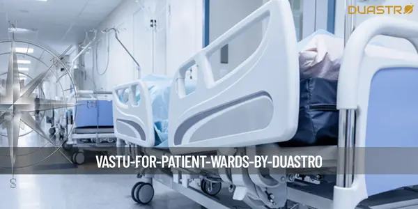 Vastu for Patient Wards