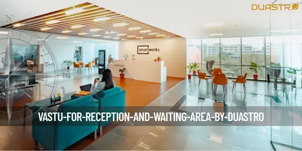 Vastu for Reception and Waiting Area
