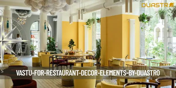 Vastu for Restaurant Decor Elements