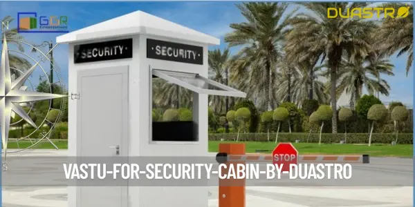 Vastu for Security Cabin
