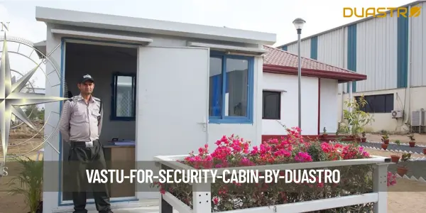 Vastu for Security Cabin