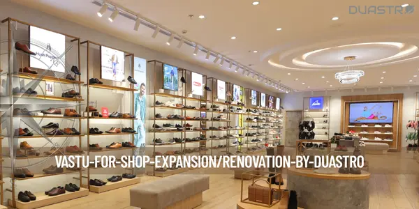 Vastu for Shop Expansion/Renovation