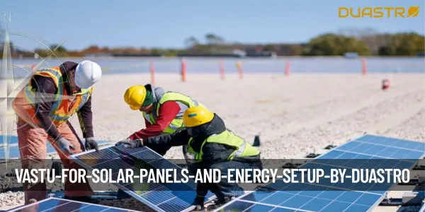 Vastu for Solar Panels and Energy Setup