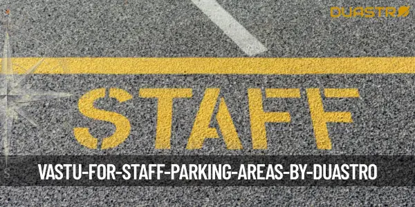 Vastu for Staff Parking Areas