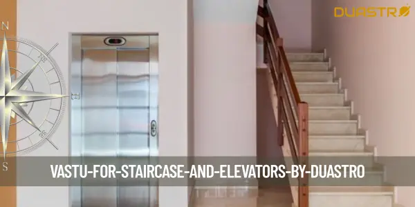 Vastu for Staircase and Elevators