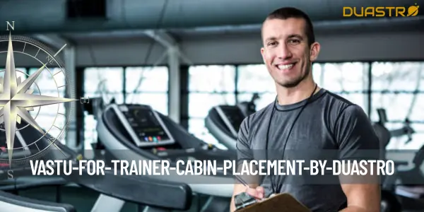 Vastu for Trainer Cabin Placement