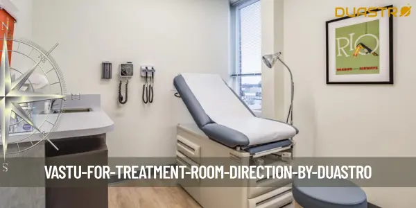 Vastu for Treatment Room Direction