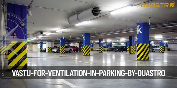 Vastu for Ventilation in Parking