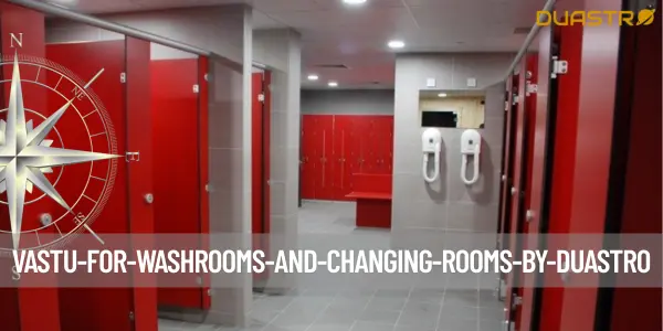 Vastu for Washrooms and Changing Rooms