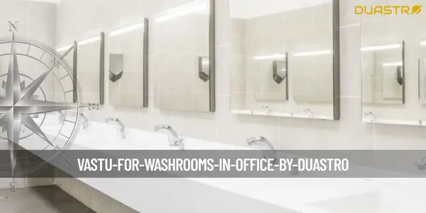 Vastu for Washrooms in Office