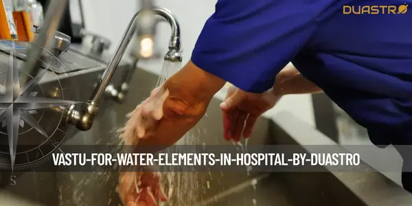 Vastu for Water Elements in Hospital