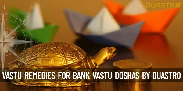 Vastu Remedies for Bank Vastu Doshas